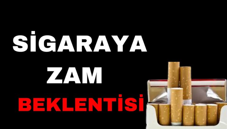 Sigaraya Zam Beklentisi!
