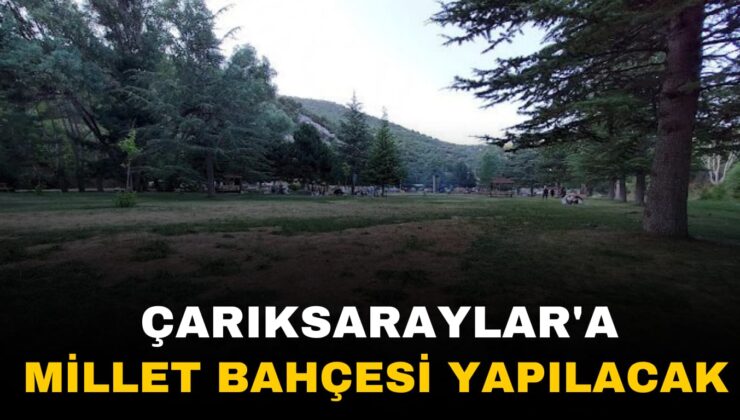 Çarıksaraylar’a Millet Bahçesi Projesi Hayata Geçiyor