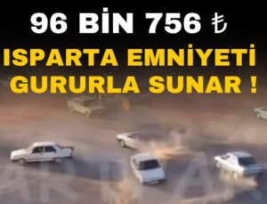 Isparta’da Drift Atan Araç Sürücülerine Ceza Yağdı: 96 Bin TL İdari Para Cezası Uygulandı