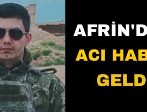 Suriye Afrin’de Görevli Uzman Çavuş İsmet Aktaş Hayatını Kaybetti