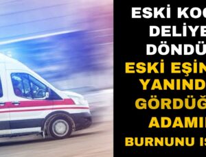 Komşu’da ilginç bir olay yaşandı. Eski Karısının yanında gördüğü adamın burnunu ısırdı.