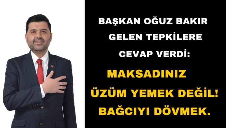 Başkan Bakır’dan Eleştirilere Sert Yanıt: “Maksadınız Üzüm Yemek Değil, Bağcıyı Dövmek”