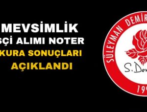 SDÜ Mevsimlik Geçici İşçi Alımı Sonuçları Açıklandı!
