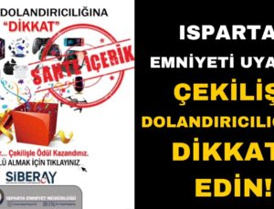 Isparta Emniyet Müdürlüğü’nden Çekiliş Dolandırıcılığına Karşı Uyarı!