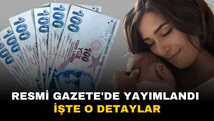 2025 Aile Yılı Kapsamında Yeni Doğum Yardımı Düzenlemesi Resmi Gazete’de Yayımlandı