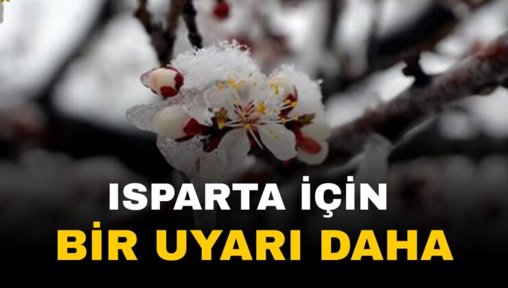 Isparta’ya Meteoroloji’den Zirai Don Uyarısı