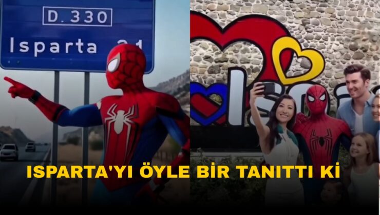 Ne Londra, ne New York… Bu kez Örümcek Adam Isparta’da!