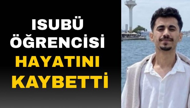 ISUBÜ Öğrencisi Ömer Aydemir Hayatını Kaybetti
