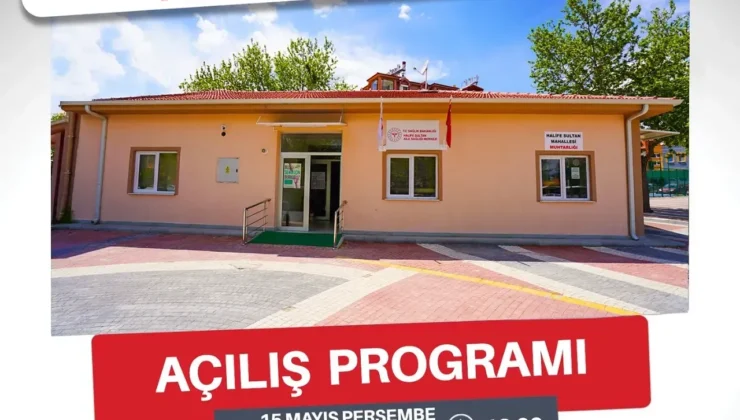 Halife Sultan Mahallesi Aile Sağlığı Merkezi Hizmete Açılıyor
