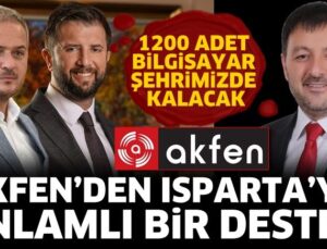 Akfen’den Sosyal Sorumluluk Hamlesi: Isparta’ya 1200 Bilgisayarlık Dijital Destek