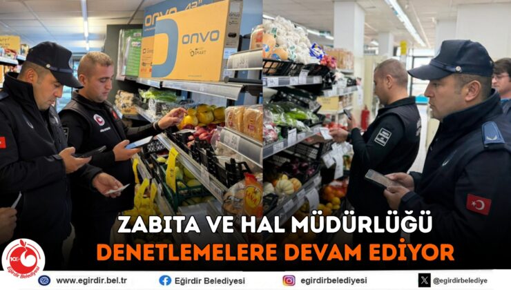 Eğirdir Belediyesi’nden Sıkı Gıda Denetimi